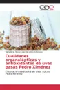 Cualidades organolepticas y antioxidantes de uvas pasas Pedro Ximenez - López de Lerma Extremera María de las