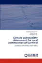 Climate Vulnerability Assessment for Rural Communities of Garhwal - Shashidhar Kumar Jha, Rajeev Pandey, Ramanand Jha