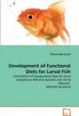 Development of Functional Diets for Larval Fish - Muhammad Ashraf