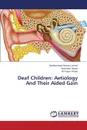 Deaf Children. Aetiology and Their Aided Gain - Jamal Mohammad Nasimul, Hasan Rashedul, Ahsan Ali Imam