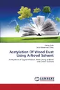 Acetylation Of Wood Dust Using A Novel Solvent - Azeh Yakubu, Mohammed Cheku Umar