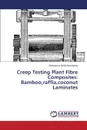 Creep Testing Plant Fibre Composites. Bamboo, Raffia, Coconut Laminates - Austin Ikechukwu Gbasouzor