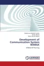 Development of Communication System WiMAX - Sandhu Muhammad Abdullah, Ahmed Ameen, Siddiqui Adnan Ahmed