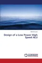 Design of a Low Power High Speed ALU - Kumar Manish