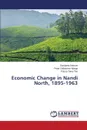 Economic Change in Nandi North, 1895-1963 - Samoei Basiliano, Odhiambo Ndege Peter, Tanui Too Prisca