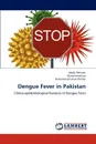 Dengue Fever in Pakistan - Abdul Rehman, Muhammad Ijaz, Muhammad Umair Iftikhar