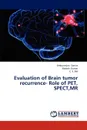 Evaluation of Brain Tumor Recurrence- Role of Pet, Spect, MR - Santra Amburanjan, Kumar Rakesh, Bal C. S.