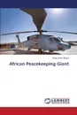 African Peacekeeping Giant - James Nkum King