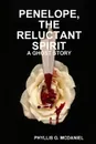 Penelope, the Reluctant Spirit. A Ghost Story - Phyllis G. McDaniel
