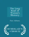 The Long Road of Woman's Memory - Scholar's Choice Edition - Jane Addams