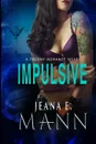 Impulsive - Jeana E. Mann