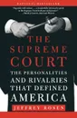 The Supreme Court. The Personalities and Rivalries That Defined America - Jeffrey Rosen