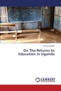 On The Returns to Education in Uganda - Gaggero Alessio