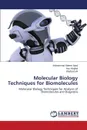 Molecular Biology Techniques for Biomolecules - Iqbal Muhammad Naeem, Mughal Naz, Ali Shahzad