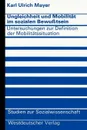 Ungleichheit und Mobilitat im sozialen Bewusstsein. Untersuchungen zur Definition der Mobilitatssituation - Karl Ulrich Mayer