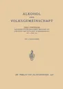 Alkohol und Volksgemeinschaft - T h. von Wasielewski, M. Rosenfeld, Hans Winterstein