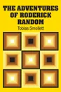 The Adventures of Roderick Random - Tobias Smollett
