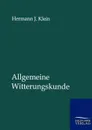 Allgemeine Witterungskunde - Hermann J. Klein