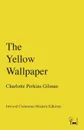 The Yellow Wallpaper - Charlotte Perkins Gilman