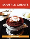 Souffle Greats. Delicious Souffle Recipes, the Top 87 Souffle Recipes - Jo Franks
