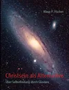 Christsein als Alternative - Klaus P. Fischer