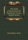 The Drift of Romanticism: Shelburne Essays, Eighth Series - Paul Elmer More