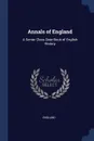 Annals of England. A Senior Class Date-Book of English History - England