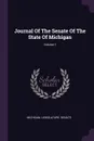 Journal Of The Senate Of The State Of Michigan; Volume 1 - Michigan. Legislature. Senate