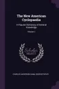 The New American Cyclopaedia. A Popular Dictionary of General Knowledge; Volume 1 - Charles Anderson Dana, George Ripley