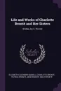 Life and Works of Charlotte Bronte and Her Sisters. Shirley, by C. Bronte - Elizabeth Cleghorn Gaskell, Charlotte Brontë, Patrick Brontë