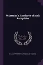 Wakeman's Handbook of Irish Antiquities - William Frederick Wakeman, John Cooke