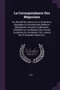 La Correspondance Des Negocians. Ou, Recueil De Lettres Sur Le Commerce, Originales Ou Extraites Des Meilleurs Epistolaires Francais Et Allemands. Precede D'un Vocabulaire Des Termes Consacres Au Commerce. De L'usance Des Principales Places De L - M**