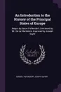 An Introduction to the History of the Principal States of Europe. Begun by Baron Puffendorf; Continued by Mr. De La Martiniere. Improved by Joseph Sayer - Samuel Pufendorf, Joseph Sayer