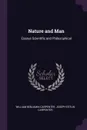 Nature and Man. Essays Scientific and Philosophical - William Benjamin Carpenter, Joseph Estlin Carpenter