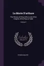 La Morte D'arthure. The History of King Arthur and of the Knights of the Round Table; Volume 2 - Thomas Malory