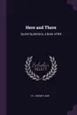 Here and There. Quaint Quotations, a Book of Wit - H L. Sidney Lear