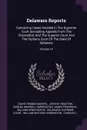 Delaware Reports. Containing Cases Decided In The Supreme Court (excepting Appeals From The Chancellor) And The Superior Court And The Orphans Court Of The State Of Delaware; Volume 15 - David Thomas Marvel