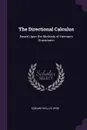 The Directional Calculus. Based Upon the Methods of Hermann Grassmann - Edward Wyllys Hyde