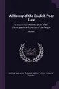 A History of the English Poor Law. In Connection With the State of the Country and the Condition of the People; Volume 3 - George Nicholls, Thomas Mackay, Henry George Willink