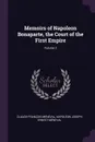 Memoirs of Napoleon Bonaparte, the Court of the First Empire; Volume 3 - Claude-François Méneval, Napoléon Joseph Ernest Méneval