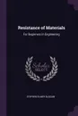 Resistance of Materials. For Beginners in Engineering - Stephen Elmer Slocum