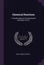 Chemical Reactions. A Popular Manual of Experimental Chemistry, Part 2 - John Joseph Griffin