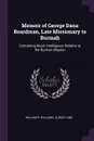 Memoir of George Dana Boardman, Late Missionary to Burmah. Containing Much Intelligence Relative to the Burman Mission - William R. Williams, Alonzo King