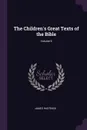 The Children's Great Texts of the Bible; Volume 6 - James Hastings