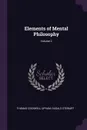 Elements of Mental Philosophy; Volume 2 - Thomas Cogswell Upham, Dugald Stewart