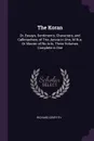 The Koran. Or, Essays, Sentiments, Characters, and Callimachies, of Tria Juncta in Uno, M.N.a. Or Master of No Arts. Three Volumes Complete in One - Richard Griffith