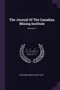 The Journal Of The Canadian Mining Institute; Volume 11 - Canadian Mining Institute