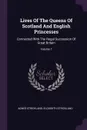 Lives Of The Queens Of Scotland And English Princesses. Connected With The Regal Succession Of Great Britain; Volume 7 - Agnes Strickland, Elizabeth Strickland