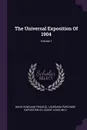 The Universal Exposition Of 1904; Volume 1 - David Rowland Francis, Mo.)