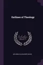 Outlines of Theology - Archibald Alexander Hodge